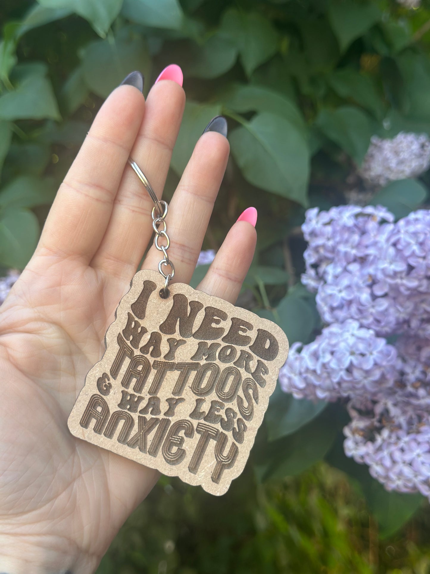 I Need Way More Tattoos and Way Less Anxiety Keyring